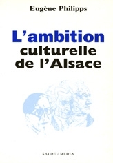 L'ambition culturelle de l'Alsace - Eugène Philipps