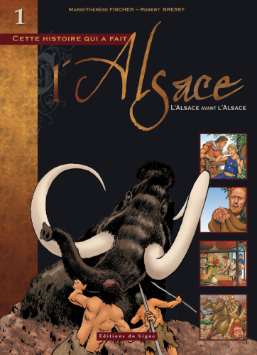 Cette histoire qui a fait l'Alsace - BD volume 1