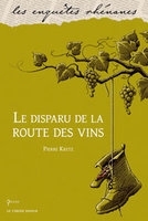 Le Disparu de la route des vins - nouveau roman de Pierre Kretz