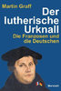 Der lutherische Urknall - Die Franzosen und die Deutschen