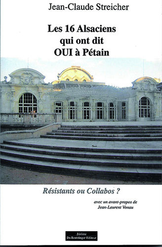 Les 16 qui ont dit OUI à Pétain en 1940 - Jean- Claude Streicher