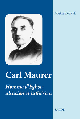 Carl Maurer, Homme d'église, alsacien et luthérien