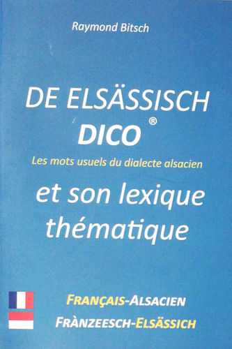 De elsässisch Dico - glossaire alsacien de Raymond Bitsch