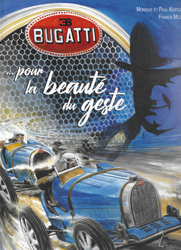 Bugatti… pour la beauté du geste. BD de Monique et Paul Kestler