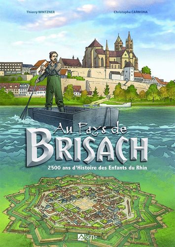 Au Pays de Brisach, 2500 ans d’Histoire des Enfants du Rhin